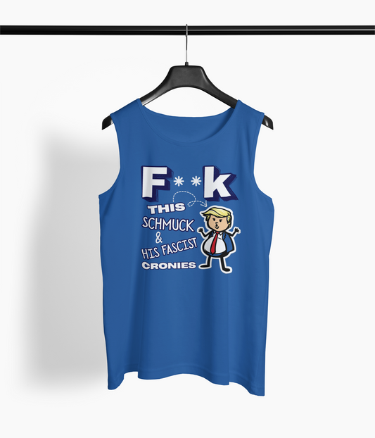 Men F**CK THIS SCHMUCK Tank