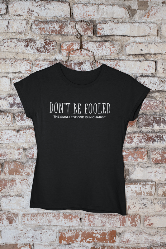 Women Don't Be Fooled Tee