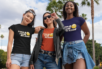 Women I Can & I Will Be Kind Tee