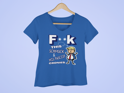Women F**K THIS SCHMUCK Tee